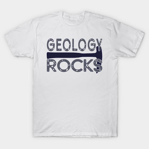 Geology Rocks Rock Geology Future Geologist Rockhound Fathers Day T-Shirt by Jas-Kei Designs